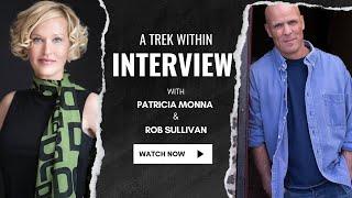 A TREK WITHIN INTERVIEW WITH BOOK AUTHOR ROB SULLIVAN & PATRICIA MONNA