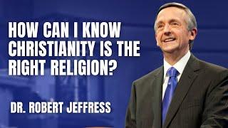 How Can I Know Christianity Is the Right Religion? | Pathway To Victory with Dr. Robert Jeffress