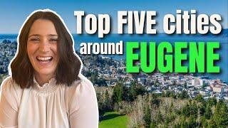 Top FIVE Cities around Eugene, Oregon - Where are the BEST places to live in Lane County?