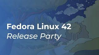 Fedora Linux 42 Release Party
