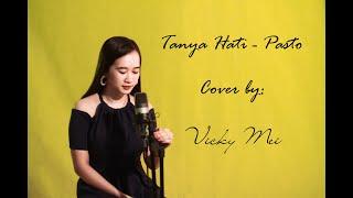 Tanya Hati - Pasto (Cover by Vicky Mei)