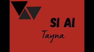 Tayna — Si Ai