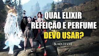 Qual Elixir, Refeição e Perfume devo usar? | Black Desert Online