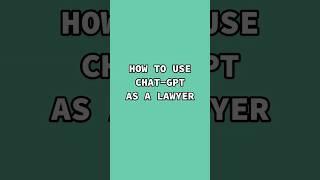 how to use chatgpt as a lawyer?