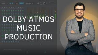 Ep. 4: Mastering Dolby Atmos Music Production - Expert Workflow & Techniques For Dolby Atmos