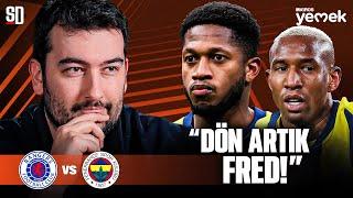 "NE BU STOPER OYNAMA AŞKI?" | Rangers - Fenerbahçe, Fred'in Dönüşü, Mourinho'nun Planı, Talisca