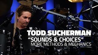 Sounds & Choices: More Methods & Mechanics | Todd Sucherman