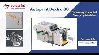 Hot foil Printing | Die Punching | Sheet Fed | Creasing Machine | Autoprint India | Dextra 80