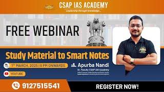 FREE WEBINAR | STUDY MATERIAL TO SMART NOTES | CSAP IAS ACADEMY