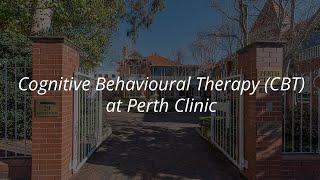 Perth Clinic - Cognitive Behavioural Therapy (CBT)