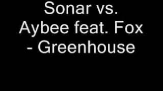 Sonar vs. Aybee feat. Fox - Greenhouse