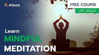 Mindful Meditation - Free Online Course with Certificate