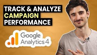 How to Track & Analyze Campaigns in Google Analytics 4 (GA4)