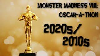 Monster Madness VIII: Oscar-A-Thon (2020s/2010s)