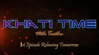 KHATI TIME With Teertha Teaser