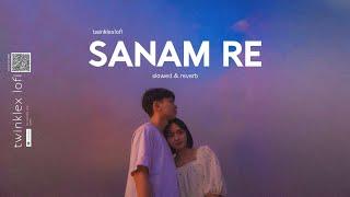 sanam re slowed & reverb ️