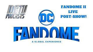 DC TV Podcasts: FanDome II LIVE Post-Show!