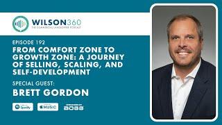 Brett Gordon - From Comfort Zone to Growth Zone: A Journey of Selling, Scaling, and Self-Development