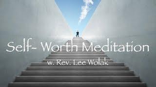 Self- Worth Meditation| Rev Lee Wolak | Agape