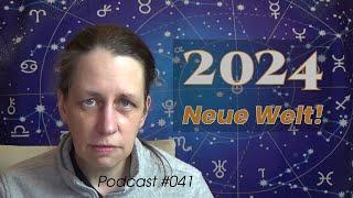 2024: AUFBRUCH in eine NEUE WELT (astrologisch betrachtet)