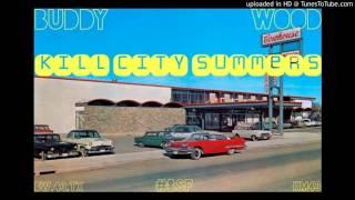 Kill City Summers-Buddy Wood