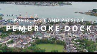 Ports, Past and Present: Pembroke Dock (2022)