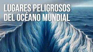 Los Lugares Más Peligrosos Del Océano Mundial