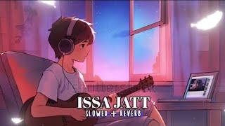 ISSA JATT Punjabi song️ SLOWED + REVERB LO-FI Music #lofi #slowed #music ‎@THEMUSICOFLEGEND  