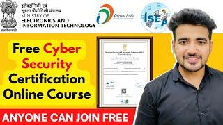 Government of India Offering FREE Cyber Security Certification Course | Students & Working Join Free