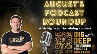 August's Mining Recap: Highlights from Dig Deep The Mining Podcast