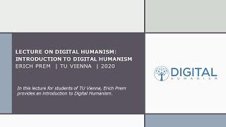 An Introduction to Digital Humanism - Lecture by Erich Prem, TU Vienna