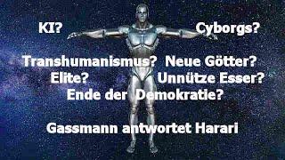 Gassmann widerlegt Harari: GOTT BLEIBT GOTT und MENSCH BLEIBT MENSCH! Antwort an den Transhumanismus