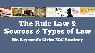 Rule of Law, 1.1 & 3.10 Types of Law and Sources of Law Updated Civics EOC Benchmark