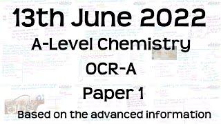 OCR-A A-Level chemistry Paper 1- 13th June 2022 based on advanced information