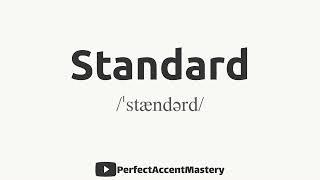 How to Pronounce STANDARD | IPL | Definition | Perfect Accent Mastery