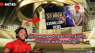 @IShowSpeed react on Sidhu moose wala so high song ️‍#ishowspeed #sidhumoosewala