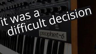 Why I Sold My Beloved Prophet 6