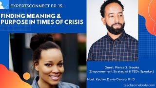 Finding Meaning and Purpose in times of Crisis with Pierce J. Brooks | ExpertsConnect