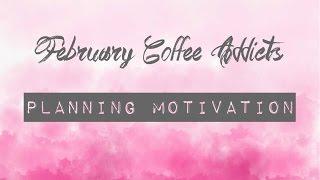 Planning Motivation | Feb. 2016 Coffee Addicts