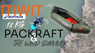 The ITIWIT Packraft & a Wind Survivor