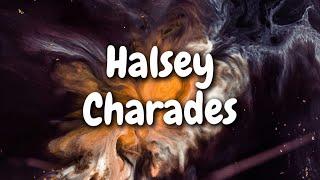 Halsey - Charades (Lyrics)