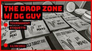 The Drop Zone w/ The Disc Golf Guy • Tournament Participation Etiquette • Part 1 (of many?)
