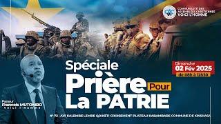 SPECIALE PRIERE POUR LA PATRIE AVEC LE PASTEUR FRANÇOIS MUTOMBO VH /DIMANCHE 02 FEV 2025