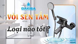 Vòi sen tắm loại nào tốt - Kinh nghiệm chọn mua vòi sen tắm nóng lạnh nước mạnh và tiết kiệm