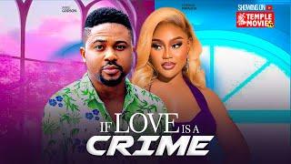 IF LOVE IS A CRIME - CHIOMA NWAOHA,MIKE GODSON - 2024 EXCLUSIVE NIGERIAN MOVIE