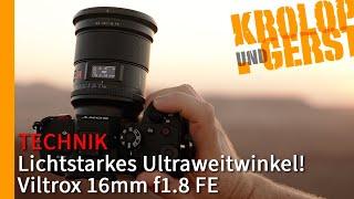 Lichtstarkes Ultraweitwinkel für die schmale Mark! Viltrox 16mm f1.8 FE  Krolop&Gerst