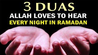 SAY 3 DUAS EVERY NIGHT IN RAMADAN, ALLAH LOVES IT