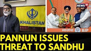 US News | Gurpatwant Singh Pannun Gives Out An Open Threat Against Taranjit Sandhu | BJP | News18