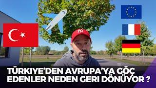 Türkiye’den Avrupa’ya Göç Edenler Neden Geri Dönüyor ?