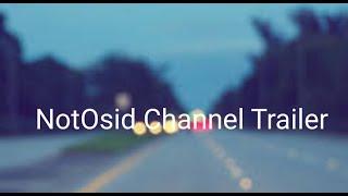 NotOsid Channel Trailer